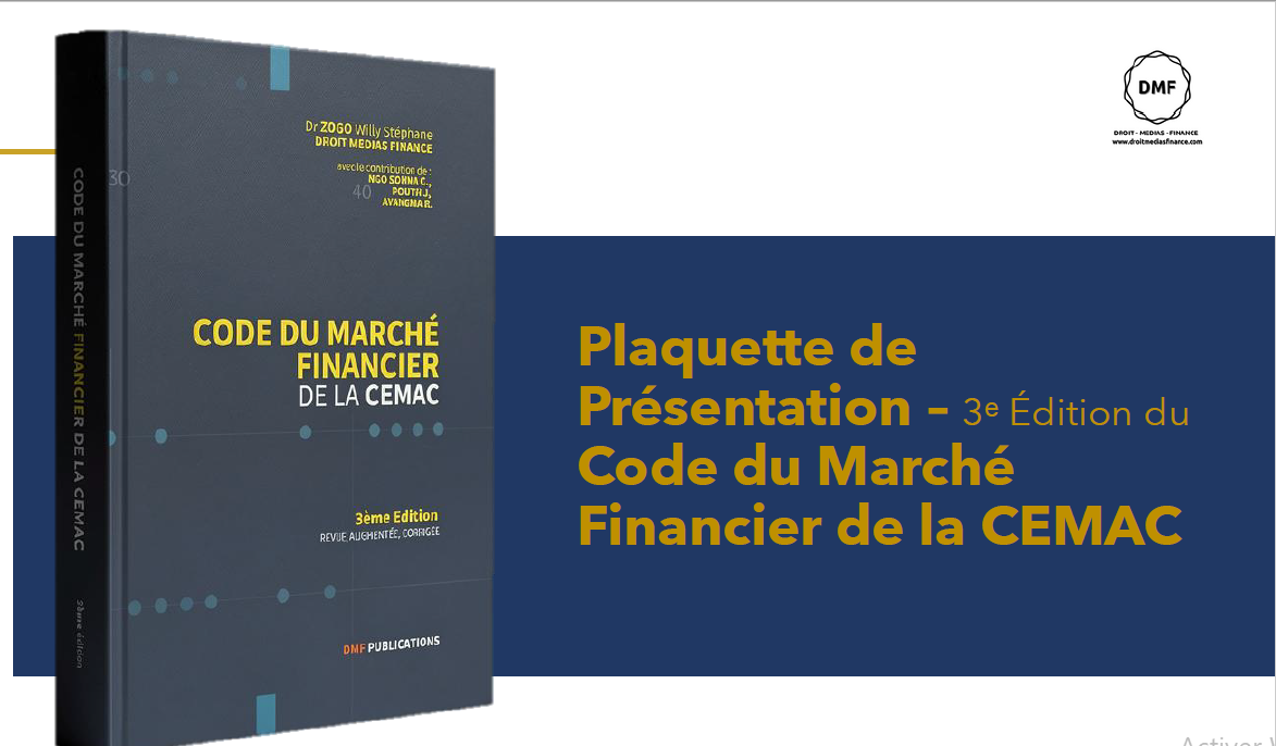 CODE DU MARCHÉ FINANCIER | CEMAC : La 3e Édition du Code du Marché Financier de la CEMAC, un outil actualisé pour les praticiens et les chercheurs