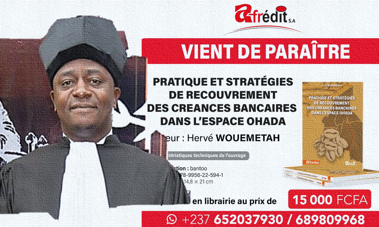 LIVRE | OHADA :  Me Hervé WOUEMETAH signe un guide pratique et stratégique sur le recouvrement des créances bancaires dans l’espace OHADA 